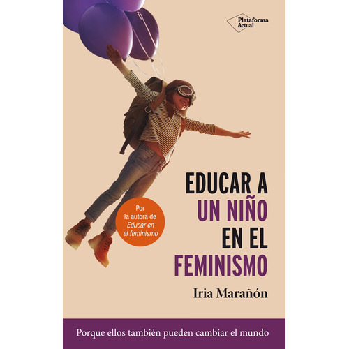 Educar A Un Niño En El Feminismo - Iria Marañon