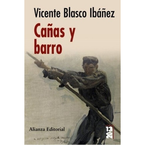Cañas Y Barro - Vicente Blasco Ibáñez, de VICENTE BLASCO IBAÑEZ. Alianza Editorial en español