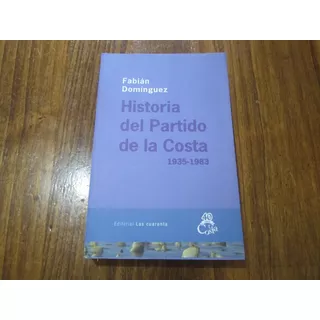 Historia Del Partido De La Costa - Fabián Domínguez