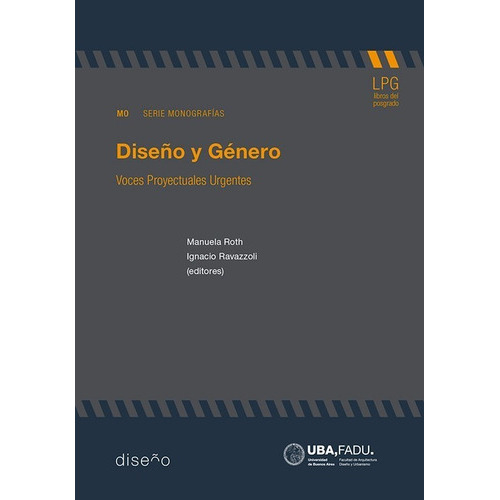 Diseño Y Género - Voces Proyectuales Urgentes, De Manuela Roth, Ignacio Ravazzoli. Editorial Nobuko, Tapa Blanda En Español, 2022