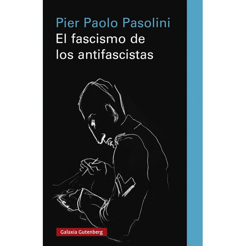 Fascismo De Los Antifascistas, El - Pier Paolo Pasolini