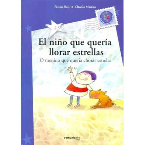 El Niño Que Queria Llorar Estrellas / O Menino Que Queria Chorar Estrelas, De Reis, Fatima. Editorial Comunicarte, Tapa Blanda En Español/portugués, 2007