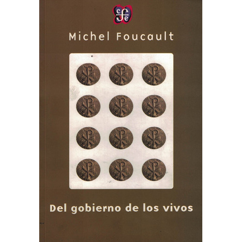 Libro Del Gobierno De Los Vivos - Michel Foucault, de Foucault, Michel. Editorial F.C.E, tapa blanda en español, 2014