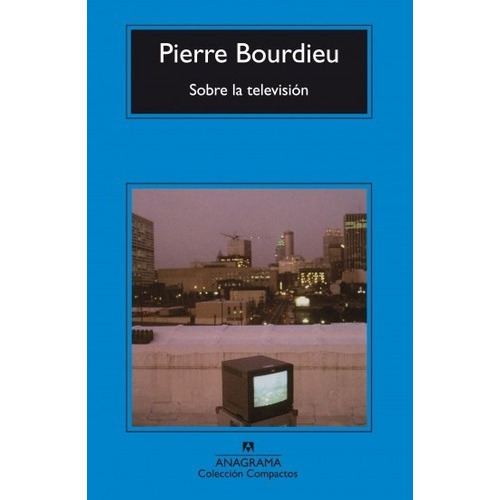 Pierre Bourdieu | Sobre La Televisión
