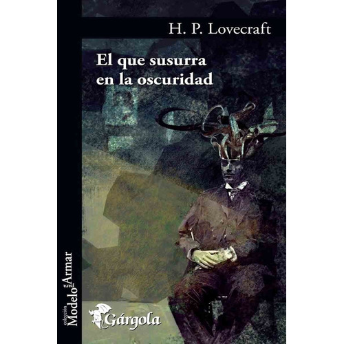 EL QUE SUSURRA EN LA OSCURIDAD, de H.P. Lovecraft. Editorial Gargola, tapa blanda en español, 2021