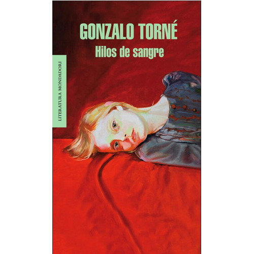 Hilos de sangre, de Torné, Gonzalo. Editorial Literatura Random House, tapa blanda en español