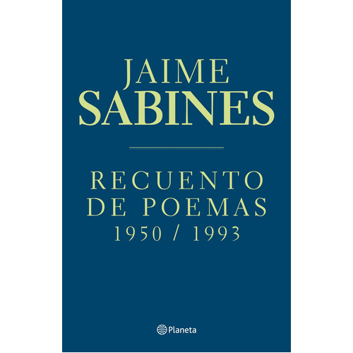 Recuento De Poemas - 1950-1993 - Jaime Sabines, De Sabines, Jaime. Editorial Planeta, Tapa Blanda En Español