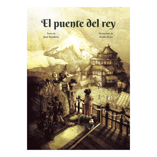 Libro El Puente Del Rey - Ayako Kato, José Sanabria