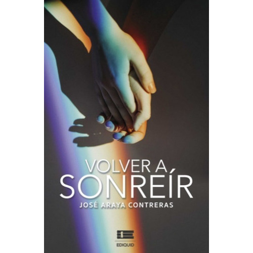 Volver A Sonreír, De Araya Treras, Jose. Editorial Igneo En Español