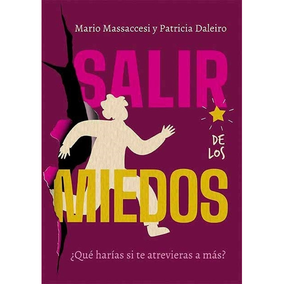 Salir De Los Miedos - Mario Massaccesi - Patricia Daleiro, de Massaccesi, Mario. Editorial Ateneo, tapa blanda en español, 2023