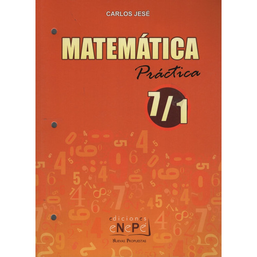 Matematica Practica 7/1 - Ediciones Enepe, de Jese, Carlos. Editorial Ediciones Enepe, tapa blanda en español, 2020