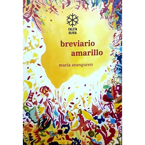 Breviario Amarillo - Maria Aranguren, De Maria Aranguren. Editorial Caleta Olivia En Español