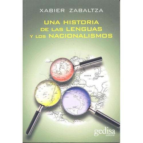 Una historia de las lenguas y los nacionalismos, de Zabaltza, Xabier. Serie Bip Editorial Gedisa en español, 2006