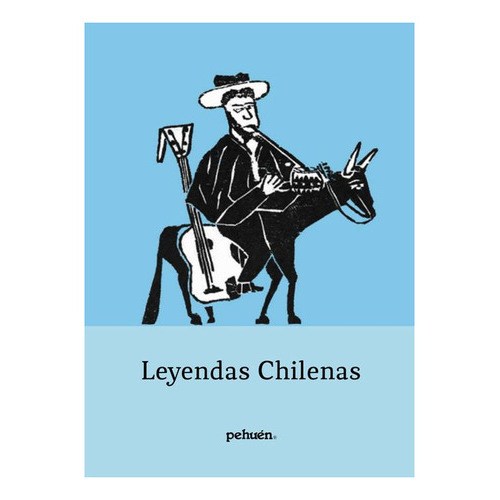 Leyendas Chilenas, De Fernando Emmerich., Vol. 1. Editorial Pehuen Editores, Tapa Blanda, Edición Primera En Español, 2005
