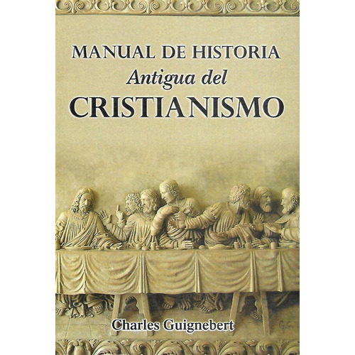 Manual De Historia Antigua Del Cristianismo, De Guignebert , Charles. Editorial Editorial Saban, Tapa Blanda En Español