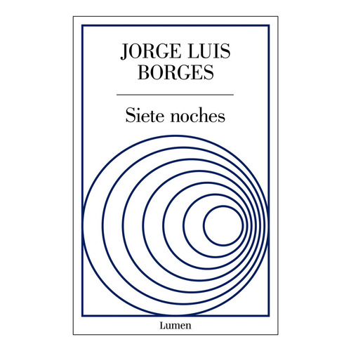 Siete noches: No, de Borges, Jorge Luis., vol. 1. Editorial Lumen, tapa pasta blanda, edición 1 en español, 2023
