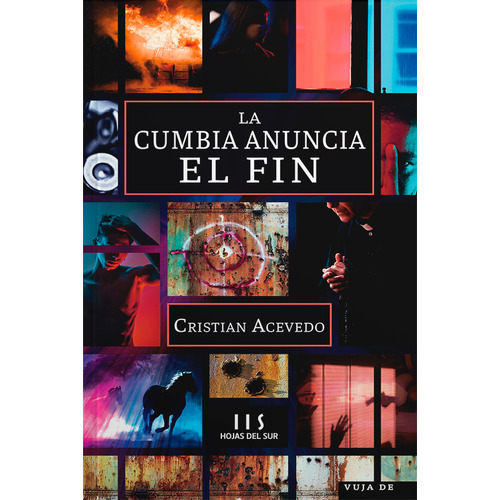 Libro La Cumbia Anuncia El Fin - Cristian Acevedo - Hojas Del Sur