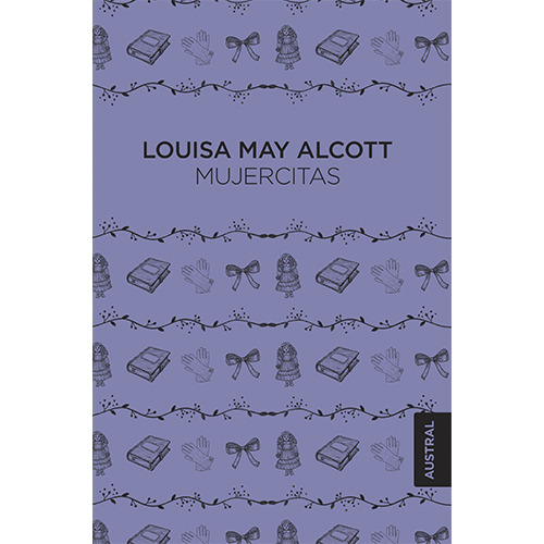 Mujercitas, De Alcott, Louisa May. Editorial Austral, Tapa Blanda En Español