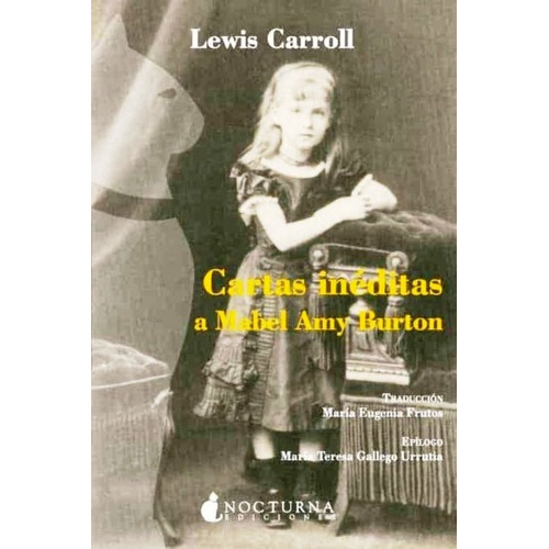 Cartas Ineditas A Mabel Amy Burton - Lewis Carroll
