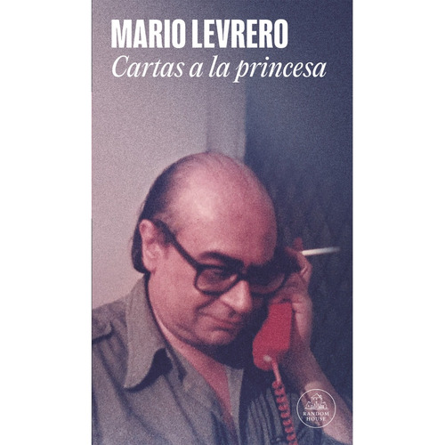 Libro Cartas A La Princesa - Mario Levrero - Random House