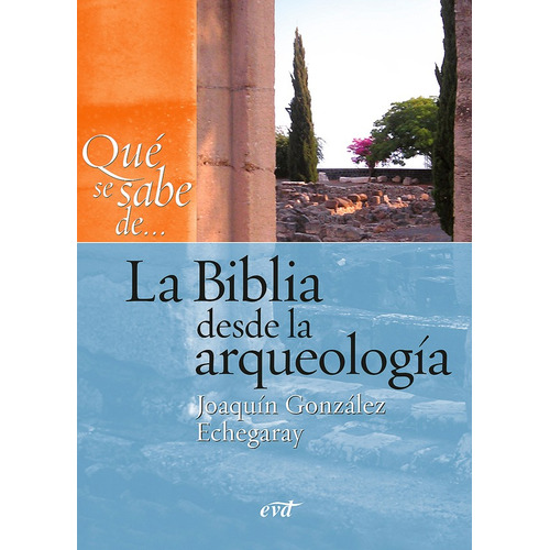 Qué Se Sabe De... La Biblia Desde La Arqueología