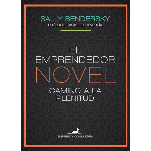 El emprendedor novel, de Bendersky , Sally.. Editorial JC SAEZ EDITOR, tapa blanda, edición 1.0 en español, 2027