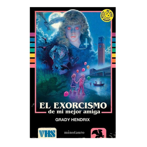 El Exorcismo De Mi Mejor Amiga: El Exorcismo De Mi Mejor Amiga, De Hendrix, Grady. Editorial Minotauro, Tapa Blanda, Edición 1 En Español, 2023