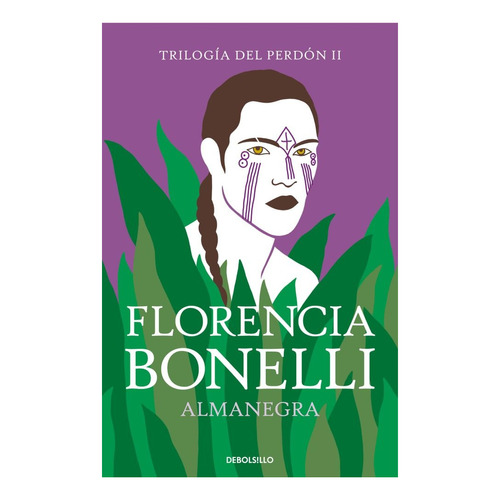 Almanegra (trilogia Del Perdon Ii) - Bonelli, Florencia