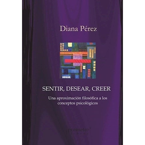 Sentir, Desear, Creer - Diana L. Perez