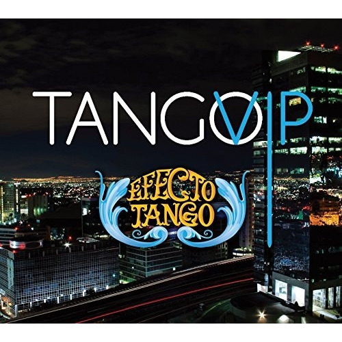 Efecto Tango - Tango Vip - Disco Cd - Nuevo (11 Canciones)