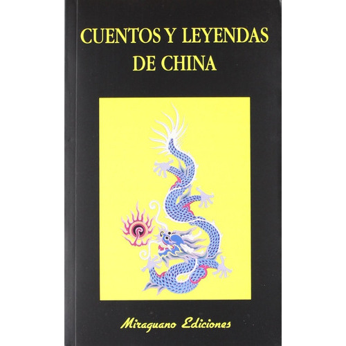 Cuentos Y Leyendas De China, De Anónimo., Vol. 0. Editorial Miraguano, Tapa Blanda En Español, 1