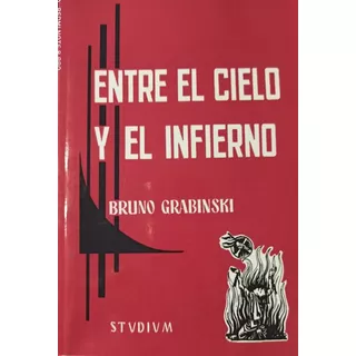 Entre El Cielo Y El Infierno Bruno Grabinski