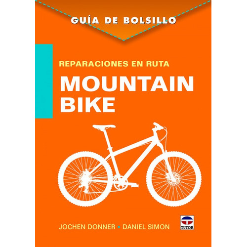 Guia De Bolsillo. Reparaciones En Ruta / Mountain Bike, De Donner(676361). Editorial Tutor, Tapa Blanda En Español, 2017