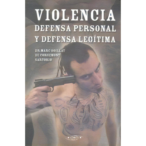 Violencia Defensa Personal Y Defensa Legitima, De Boillat De Corgemont Sartorio, Marc. Editorial Ediciones Shinden En Español