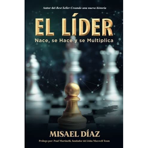 El Lider Nace, Se Hace Y Se Mutiplica - Diaz,..., de Díaz, Mis. Editorial PanHouse en español