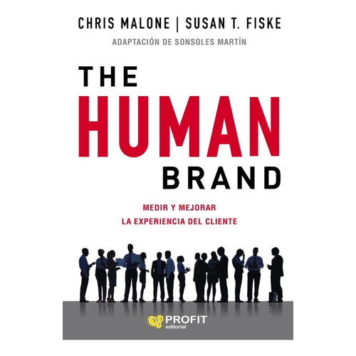 The Human Brand, Medir Y Mejorar La Experiencia De Cliente