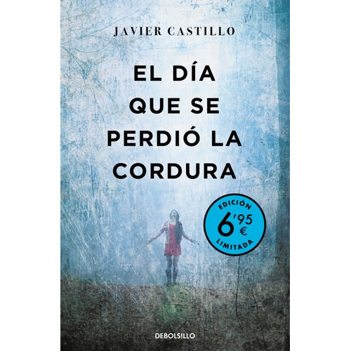 Dia Que Se Perdio La Cordura, El, De Javier Castillo. Editorial Debolsillo En Español
