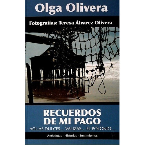 Recuerdos De Mi Pago, De Olga Olivera. Editorial Autoedicion, Edición 1 En Español
