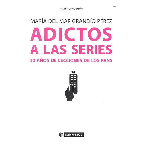 Adictos a las series, de Grandío Pérez, Maria del Mar. Editorial UOC, S.L., tapa blanda en español