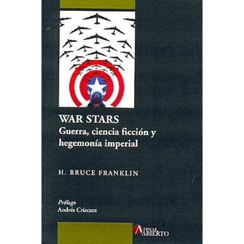 War Stars . Guerra, Ciencia Ficcion Y Hegemo - H. Bruce Fran