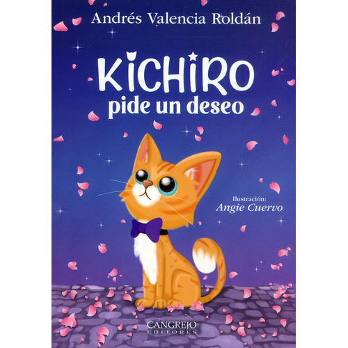 Kichiro Pide Un Deseo, De Andrés Valencia Roldán. Editorial Cangrejo Editores, Tapa Blanda, Edición 2023 En Español