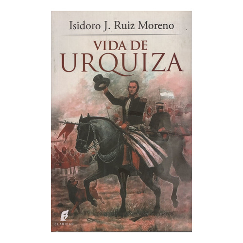 Libro Vida De Urquiza De Isidoro J. Ruiz Moreno
