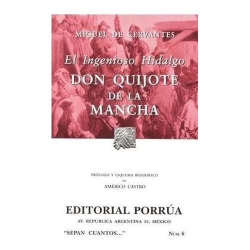 6. Ingenioso Hidalgo Don Quijote De La Mancha, De Cervantes Saavedra, Miguel De. Editorial Porrua, Tapa Blanda En Español, 0
