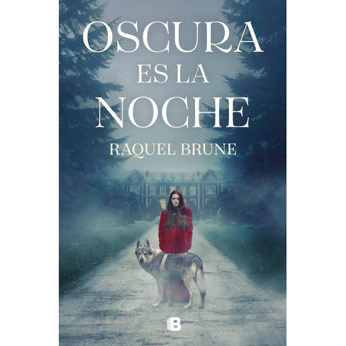 Oscura Es La Noche, De Raquel Brune. Editorial B, Editorial, Tapa Blanda En Español
