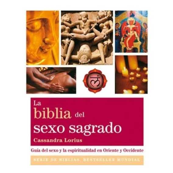 La Biblia Del Sexo Sagrado - Cassandra Lorius