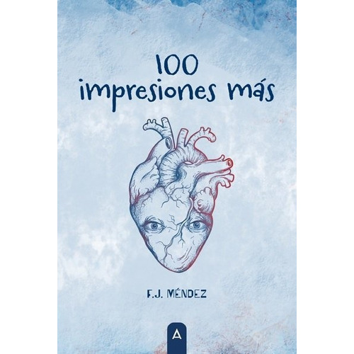 100 Impresiones Mas, De F J Mendez. Editorial Aliar 2015 Ediciones, S.l., Tapa Blanda En Español