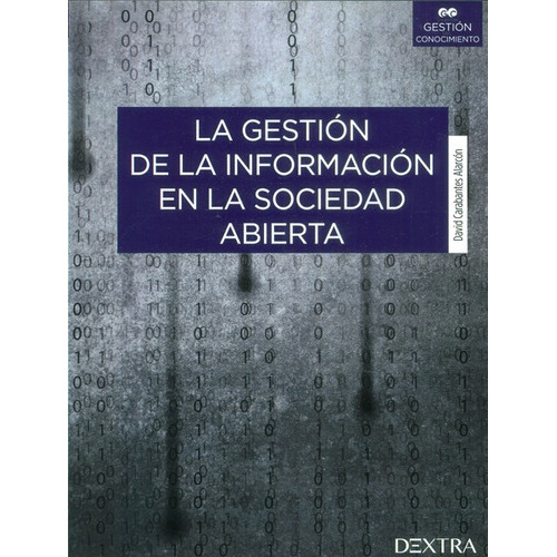 La gestión de la información en la sociedad abierta, de David Carabantes Alarcón. Editorial Distrididactika, tapa blanda, edición 2015 en español