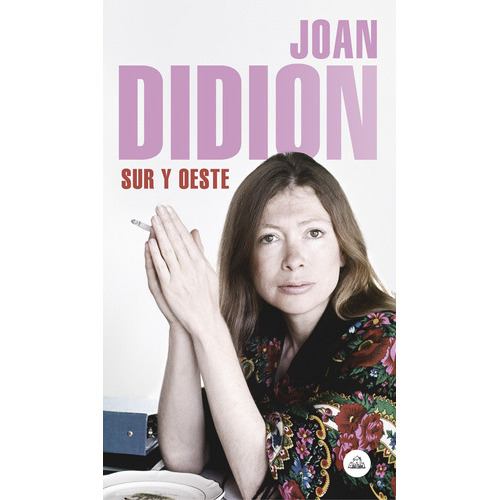 Sur y Oeste, de Didion, Joan. Serie Random House Editorial Literatura Random House, tapa blanda en español, 2019