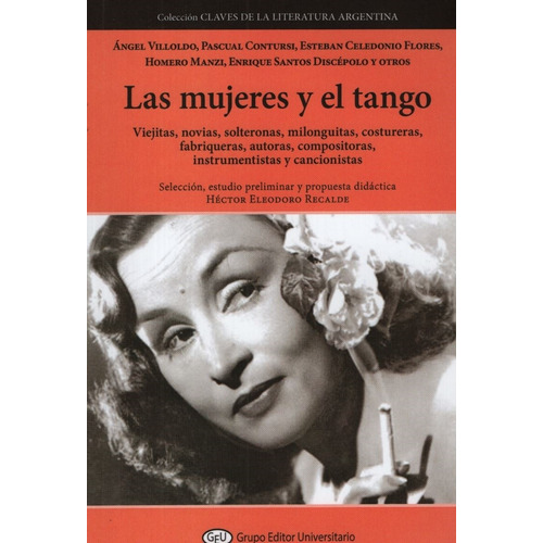 Las Mujeres Y El Tango - Hector Eleodoro Recalde, De Recalde, Hector Eleodoro. Editorial Grupo Editor Universitario, Tapa Blanda En Español