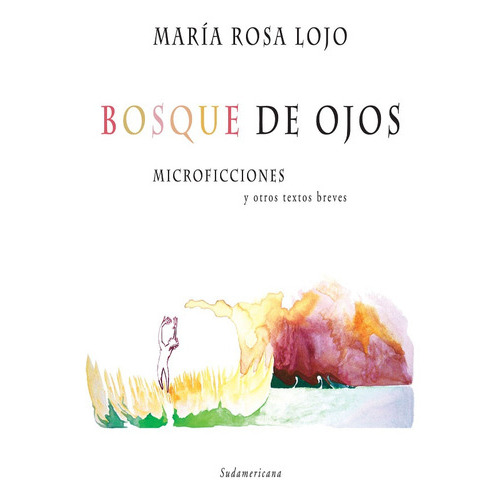 Bosque De Ojos, De Maria Rosa Lojo. Editorial Sudamericana En Español